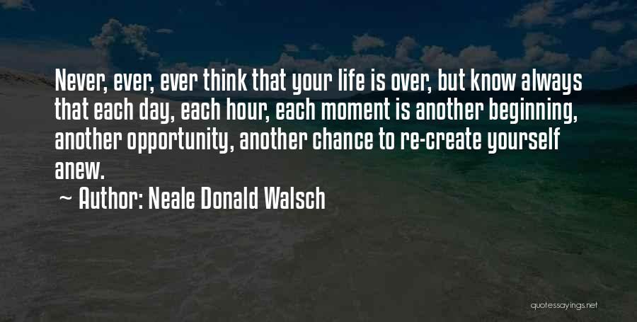 Another Day Another Chance Quotes By Neale Donald Walsch