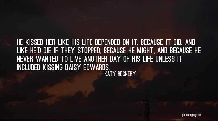 Another Day Of Life Quotes By Katy Regnery