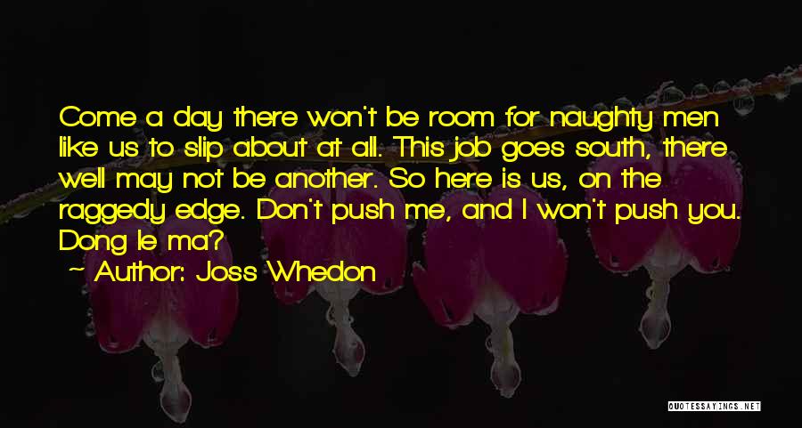 Another Day Quotes By Joss Whedon