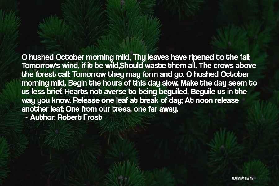 Another Day Quotes By Robert Frost