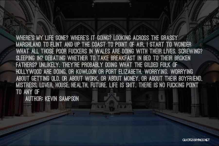 Another Day To Start Quotes By Kevin Sampson