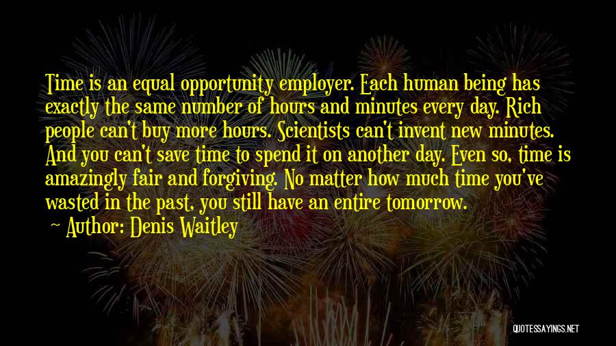 Another Day Tomorrow Quotes By Denis Waitley