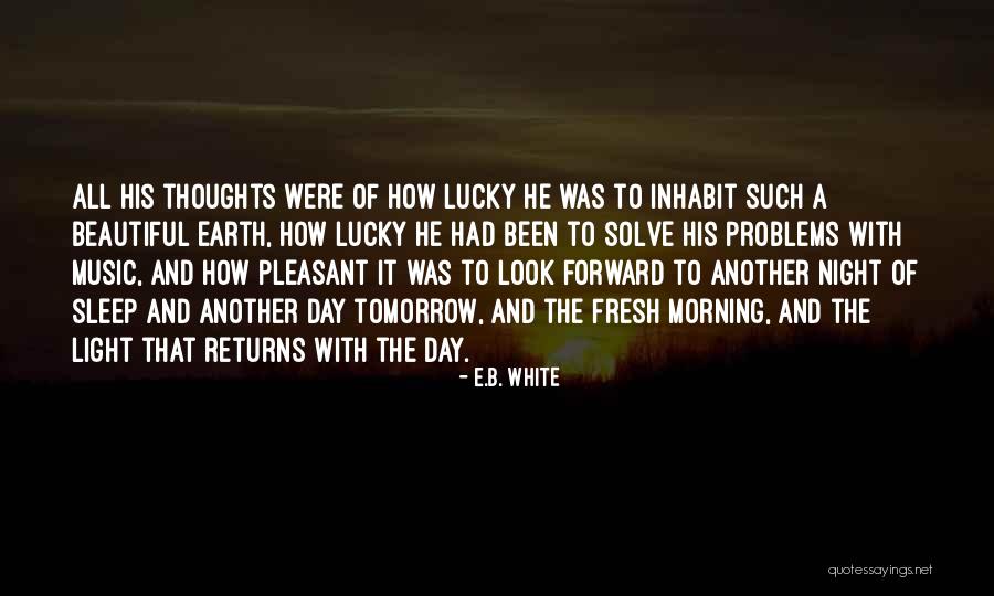 Another Day Tomorrow Quotes By E.B. White Another Day Tomorrow Quotes By E.B. White
