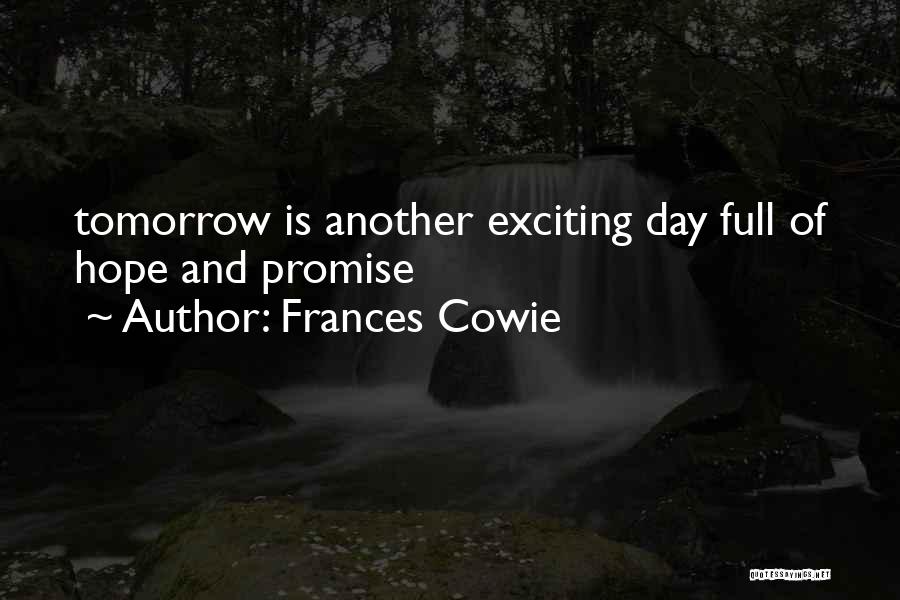 Another Day Tomorrow Quotes By Frances Cowie