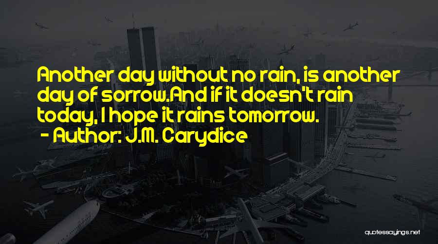 Another Day Tomorrow Quotes By J.M. Carydice