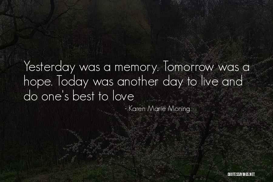 Another Day Tomorrow Quotes By Karen Marie Moning Another Day Tomorrow Quotes By Karen Marie Moning