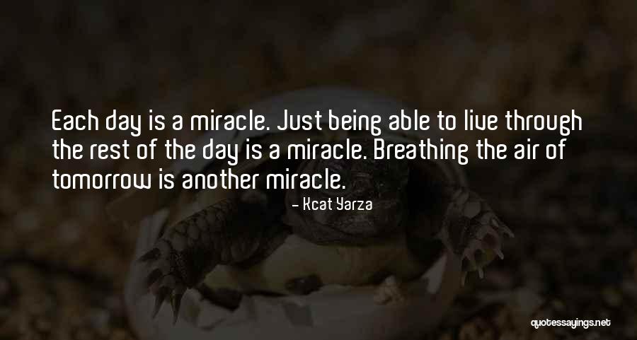 Another Day Tomorrow Quotes By Kcat Yarza Another Day Tomorrow Quotes By Kcat Yarza