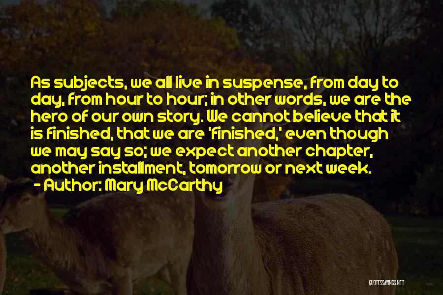 Another Day Tomorrow Quotes By Mary McCarthy