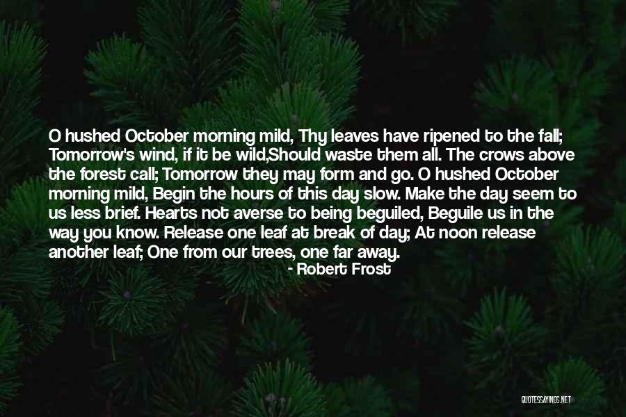 Another Day Tomorrow Quotes By Robert Frost Another Day Tomorrow Quotes By Robert Frost