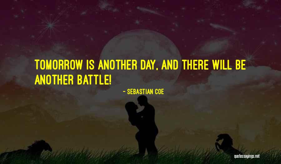 Another Day Tomorrow Quotes By Sebastian Coe