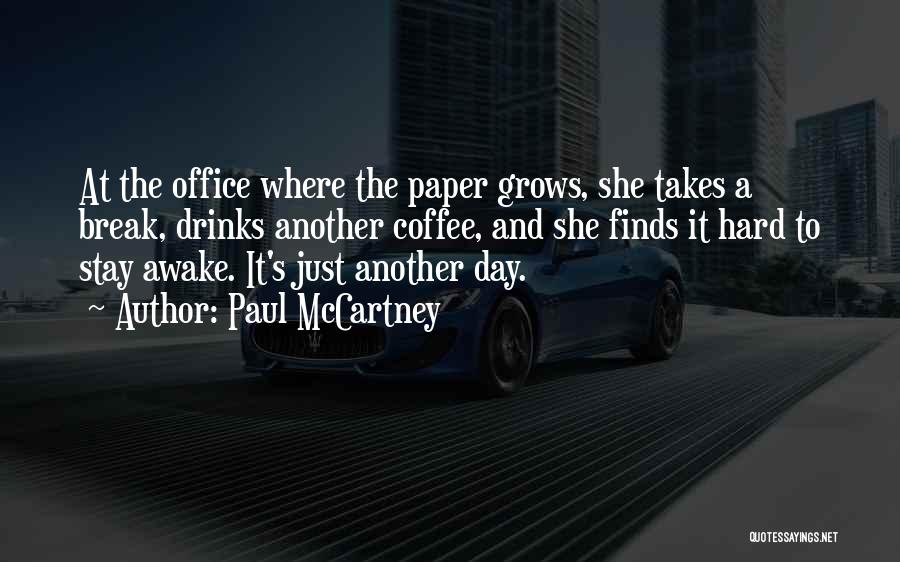 Another Day Work Quotes By Paul McCartney