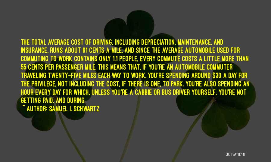 Another Day Work Quotes By Samuel I. Schwartz