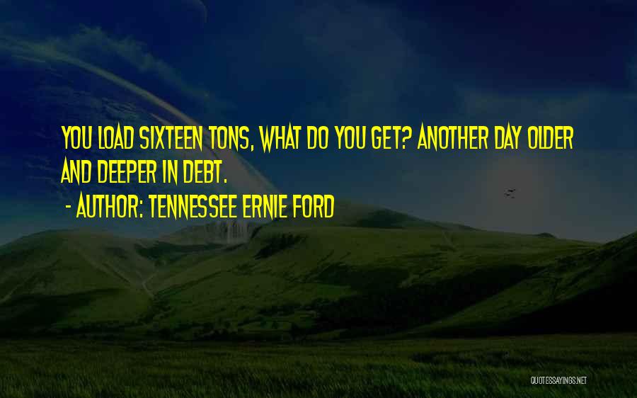 Another Day Work Quotes By Tennessee Ernie Ford