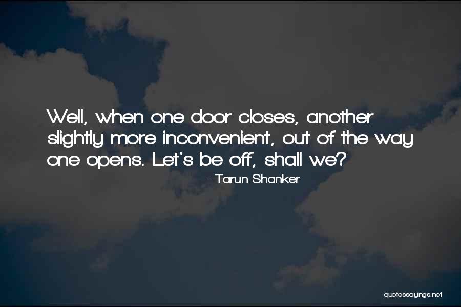 Another Door Closes Quotes By Tarun Shanker Another Door Closes Quotes By Tarun Shanker