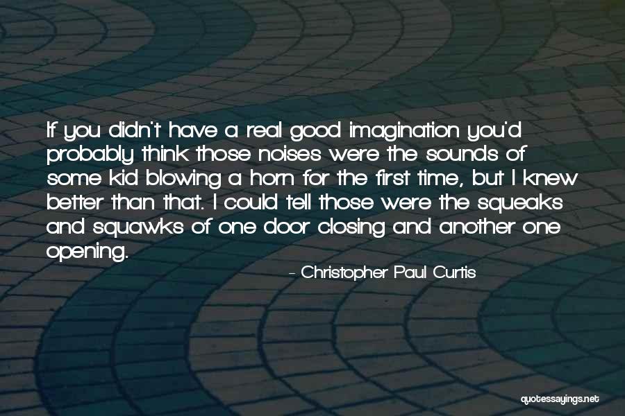 Another Door Opening Quotes By Christopher Paul Curtis