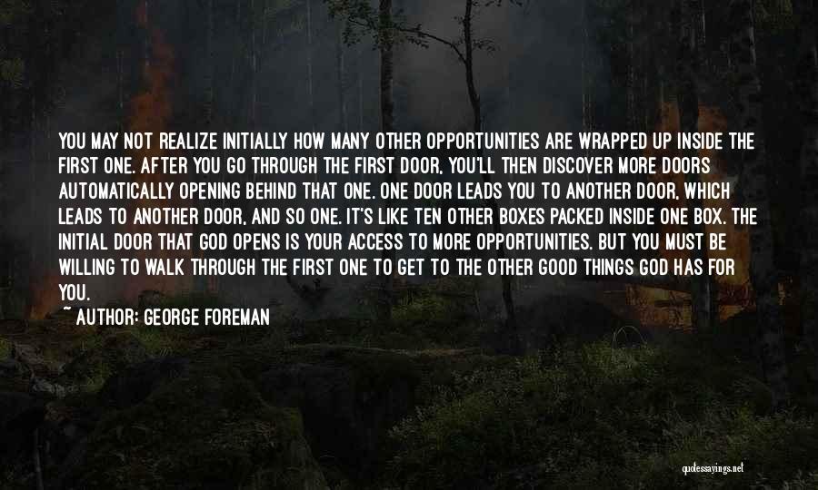 Another Door Opening Quotes By George Foreman