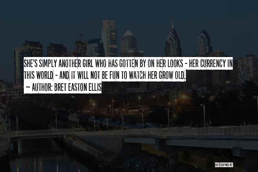 Another Girl Quotes By Bret Easton Ellis