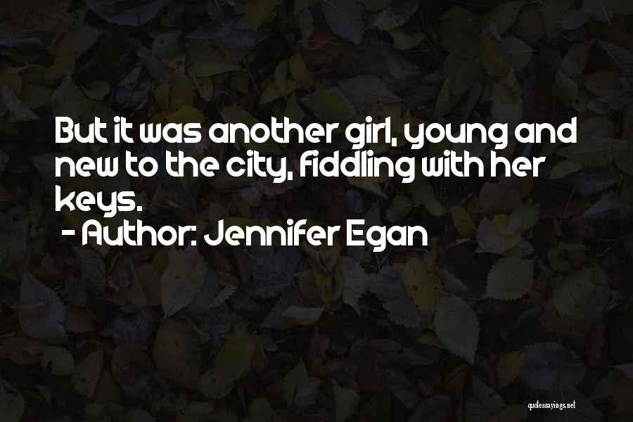 Another Girl Quotes By Jennifer Egan
