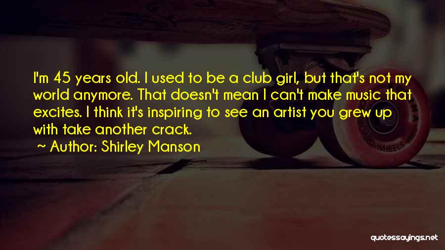 Another Girl Quotes By Shirley Manson