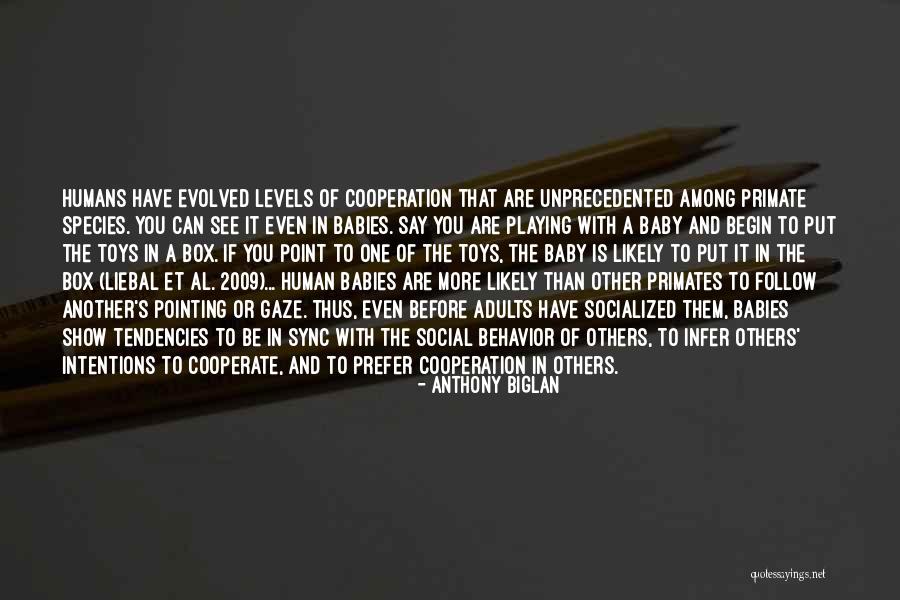 Another Human Species Quotes By Anthony Biglan Another Human Species Quotes By Anthony Biglan