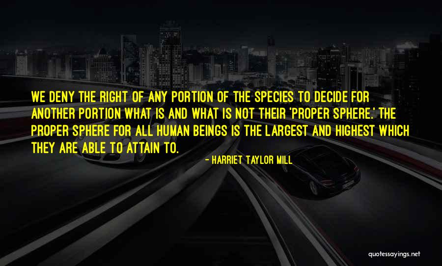 Another Human Species Quotes By Harriet Taylor Mill Another Human Species Quotes By Harriet Taylor Mill
