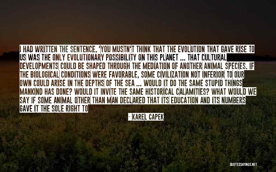 Another Human Species Quotes By Karel Capek Another Human Species Quotes By Karel Capek