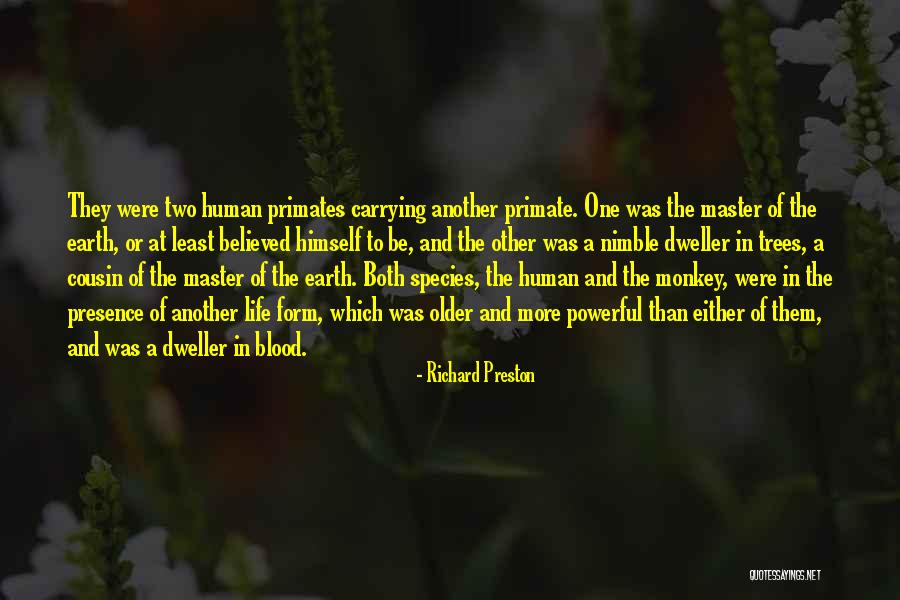 Another Human Species Quotes By Richard Preston Another Human Species Quotes By Richard Preston