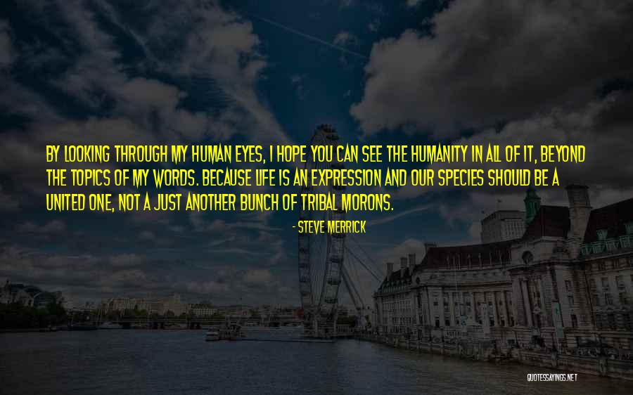 Another Human Species Quotes By Steve Merrick Another Human Species Quotes By Steve Merrick