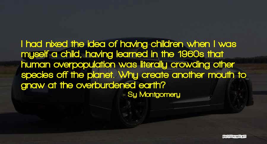 Another Human Species Quotes By Sy Montgomery Another Human Species Quotes By Sy Montgomery