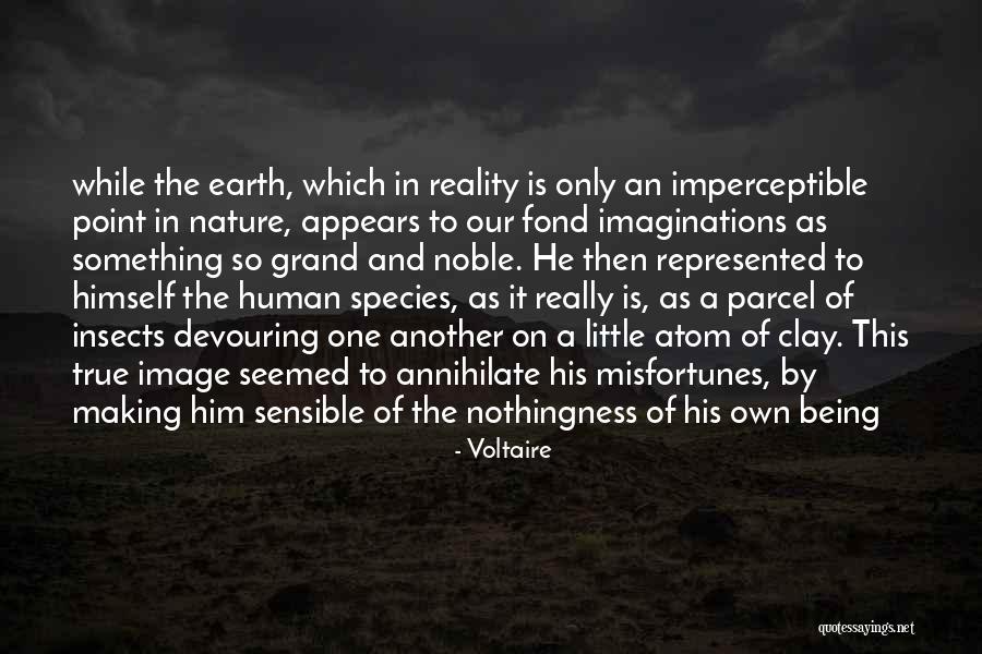 Another Human Species Quotes By Voltaire Another Human Species Quotes By Voltaire