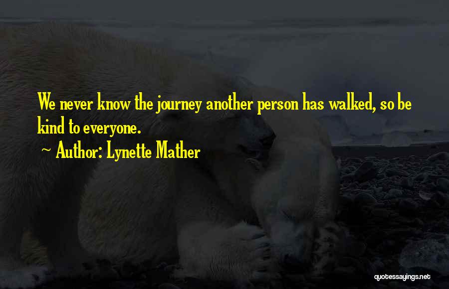 Another Journey Quotes By Lynette Mather