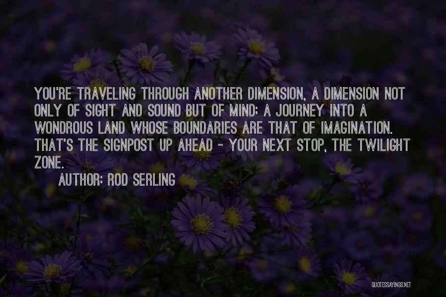 Another Journey Quotes By Rod Serling