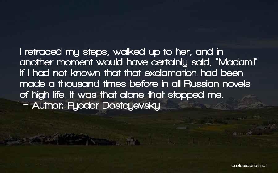 Another Life Quotes By Fyodor Dostoyevsky