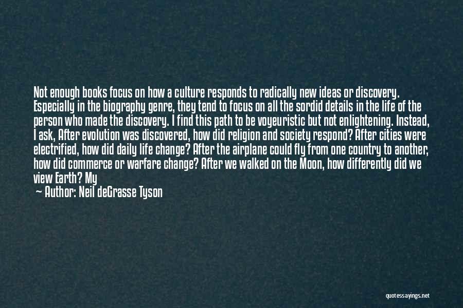 Another Life Quotes By Neil DeGrasse Tyson