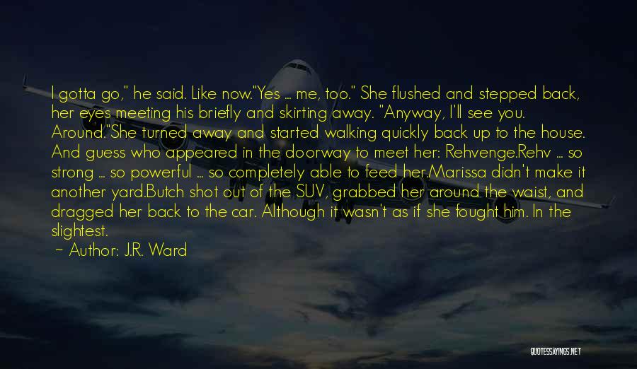 Another Lover Quotes By J.R. Ward