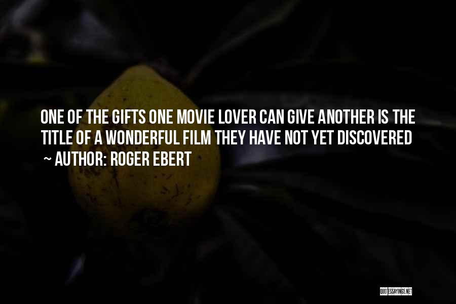 Another Lover Quotes By Roger Ebert
