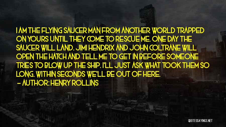 Another Man Will Quotes By Henry Rollins