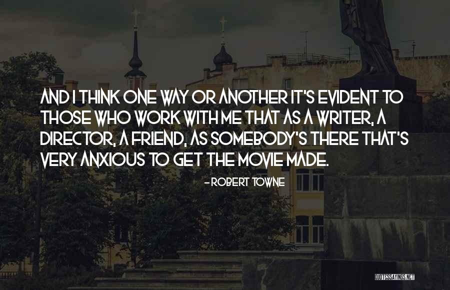 Another Me Movie Quotes By Robert Towne Another Me Movie Quotes By Robert Towne