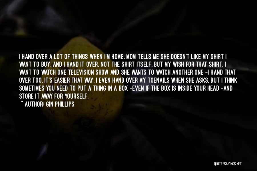 Another Me Quotes By Gin Phillips