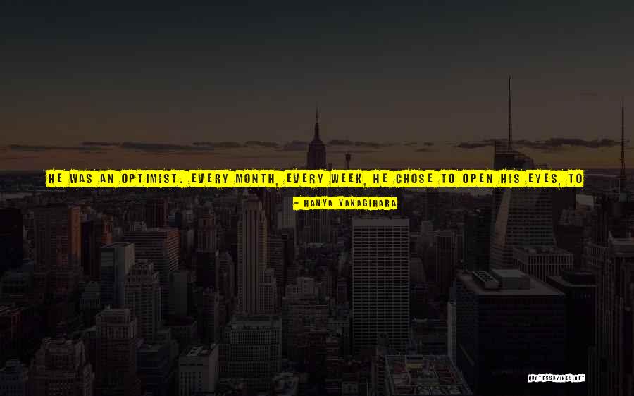 Another Month Gone By Quotes By Hanya Yanagihara Another Month Gone By Quotes By Hanya Yanagihara