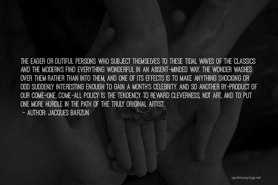 Another Month Quotes By Jacques Barzun