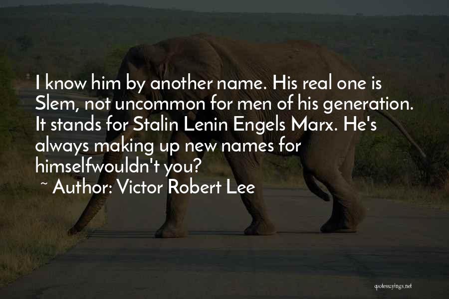 Another Names For Quotes By Victor Robert Lee