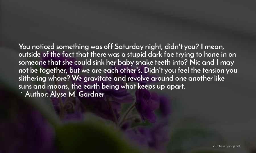 Another Night Without You Quotes By Alyse M. Gardner