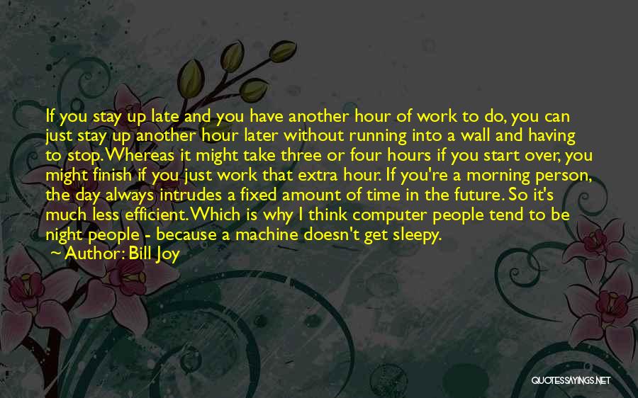 Another Night Without You Quotes By Bill Joy