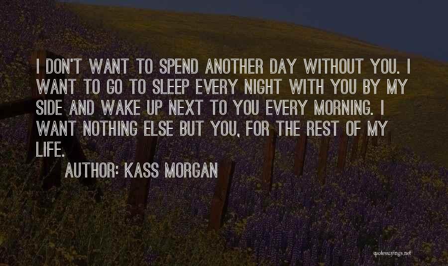 Another Night Without You Quotes By Kass Morgan