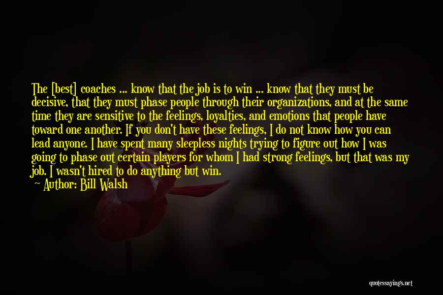 Another One Of Those Nights Quotes By Bill Walsh