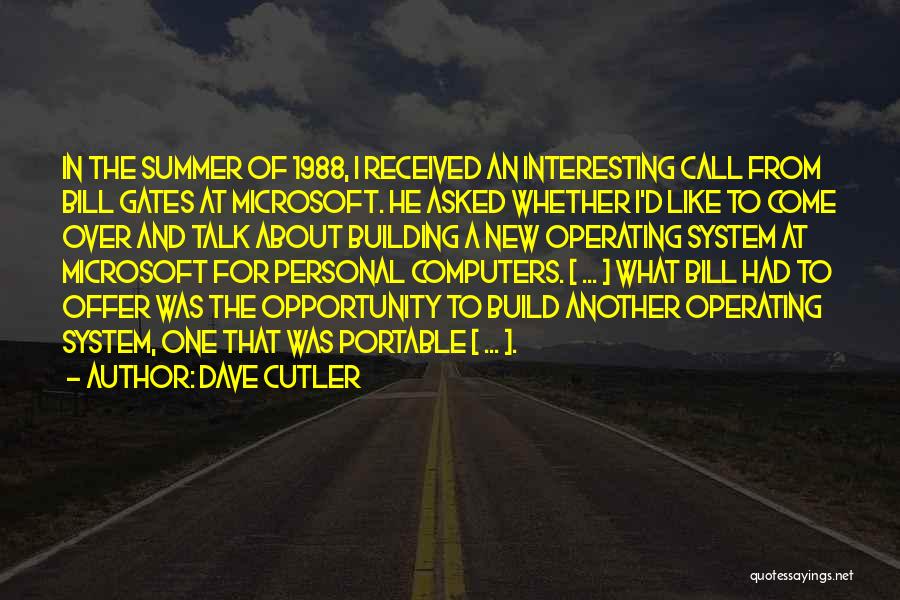 Another Opportunity Quotes By Dave Cutler