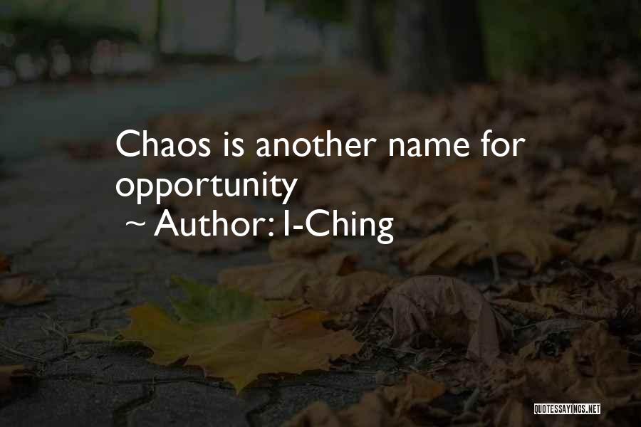 Another Opportunity Quotes By I-Ching