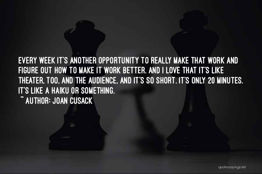 Another Opportunity Quotes By Joan Cusack