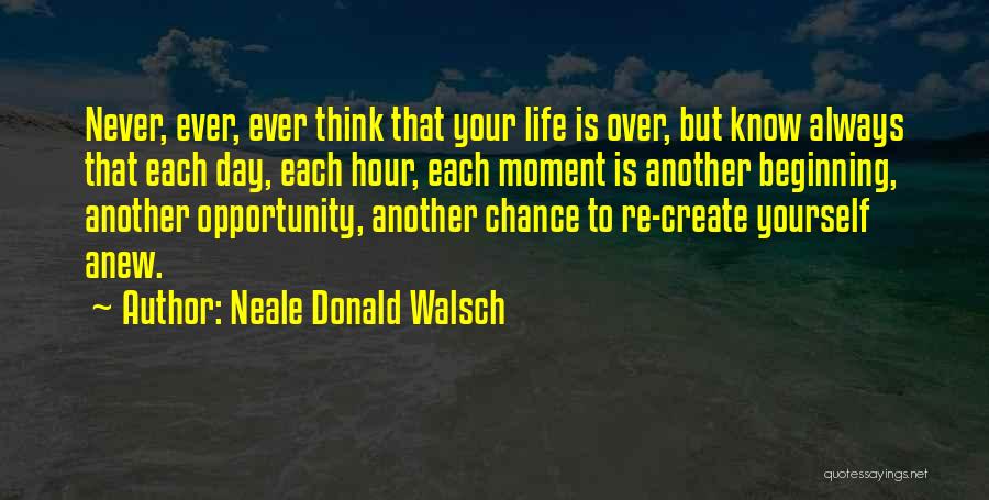 Another Opportunity Quotes By Neale Donald Walsch